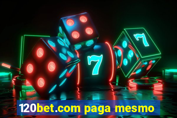 120bet.com paga mesmo